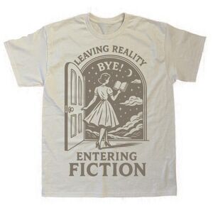 Leaving Reality Entering Fiction Book Lover Shirt  Cream T-shirt